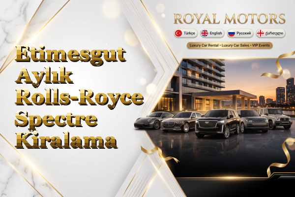 Etimesgut Aylık Rolls-Royce Spectre Kiralama