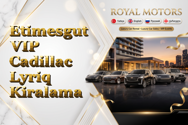 Etimesgut VIP Cadillac Lyriq Kiralama