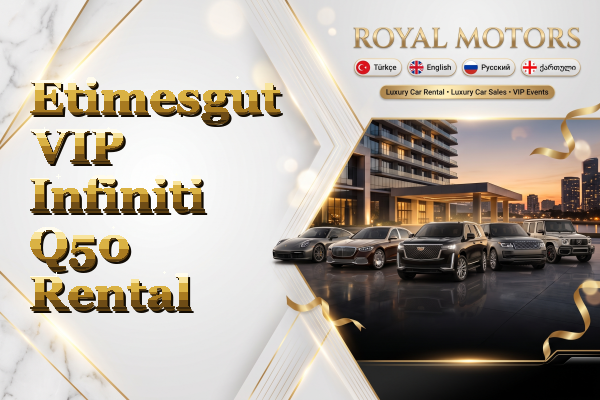 Etimesgut VIP Infiniti Q50 Rental