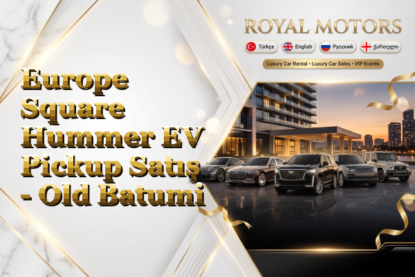 Europe Square Hummer EV Pickup Satış - Old Batumi