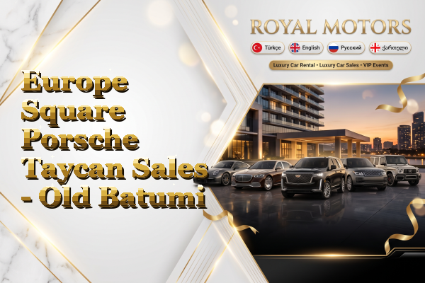 Europe Square Porsche Taycan Sales - Old Batumi