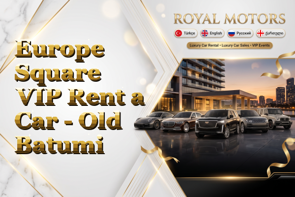 Europe Square VIP Rent a Car - Old Batumi