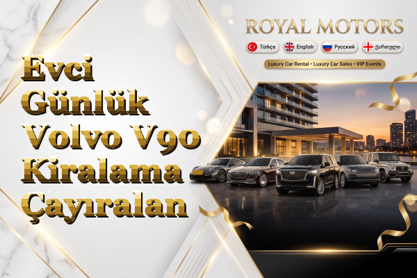 Evci Günlük Volvo V90 Kiralama - Çayıralan