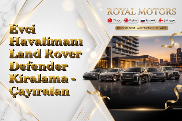 Evci Havalimanı Land Rover Defender Kiralama - Çayıralan