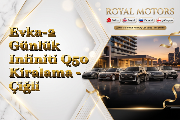 Evka-2 Günlük Infiniti Q50 Kiralama - Çiğli