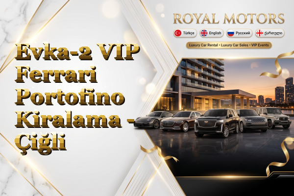 Evka-2 VIP Ferrari Portofino Kiralama - Çiğli