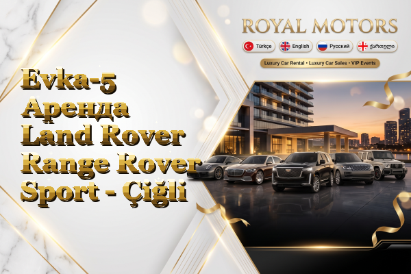 Evka-5 Аренда Land Rover Range Rover Sport - Çiğli