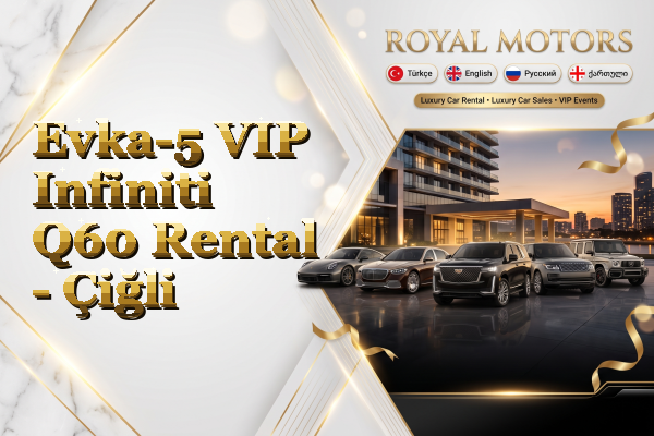Evka-5 VIP Infiniti Q60 Rental - Çiğli
