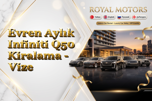 Evren Aylık Infiniti Q50 Kiralama - Vize