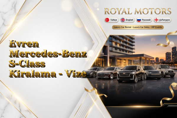 Evren Mercedes-Benz S-Class Kiralama - Vize