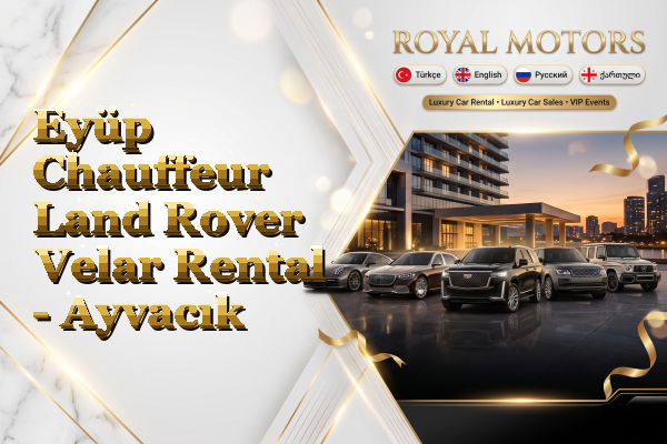 Eyüp Chauffeur Land Rover Velar Rental - Ayvacık