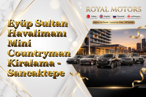 Eyüp Sultan Havalimanı Mini Countryman Kiralama - Sancaktepe