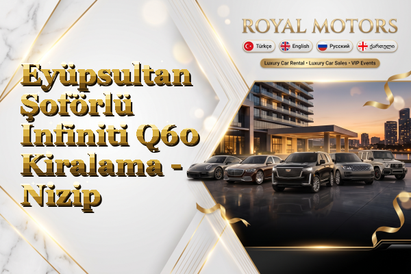 Eyüpsultan Şoförlü Infiniti Q60 Kiralama - Nizip