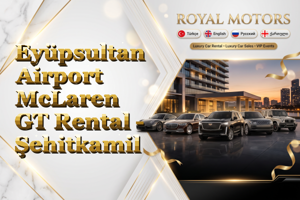Eyüpsultan Airport McLaren GT Rental - Şehitkamil