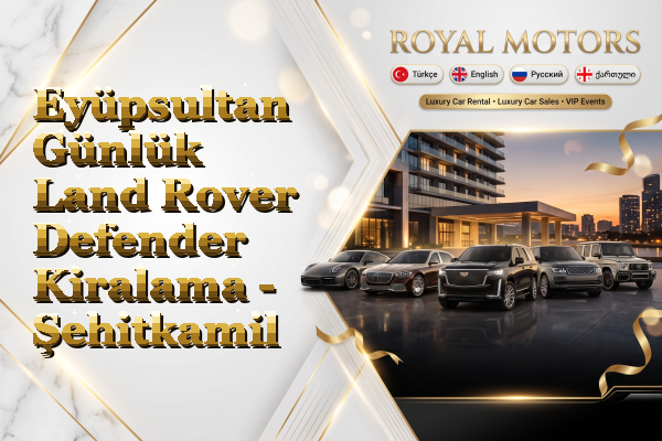 Eyüpsultan Günlük Land Rover Defender Kiralama - Şehitkamil