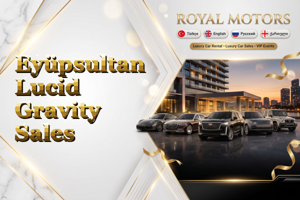 Eyüpsultan Lucid Gravity Sales