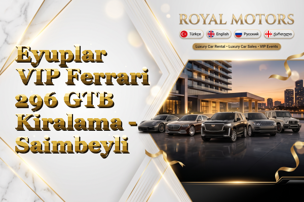 Eyuplar VIP Ferrari 296 GTB Kiralama - Saimbeyli