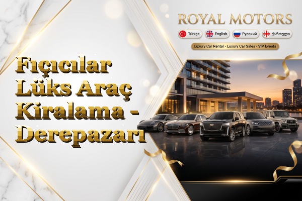 Fıçıcılar Lüks Araç Kiralama - Derepazarı