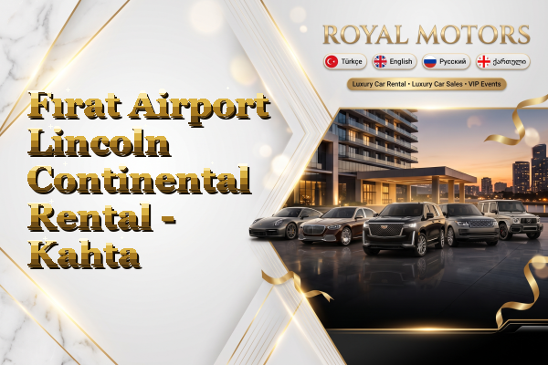 Fırat Airport Lincoln Continental Rental - Kahta
