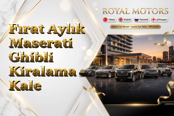 Fırat Aylık Maserati Ghibli Kiralama - Kale