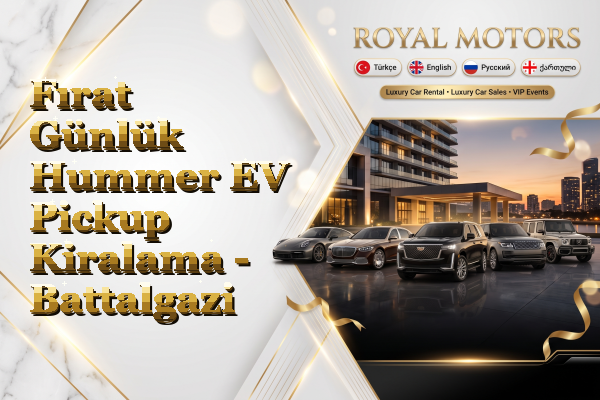 Fırat Günlük Hummer EV Pickup Kiralama - Battalgazi