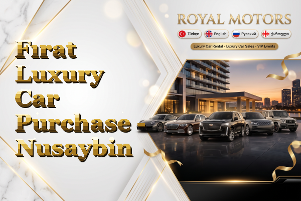 Fırat Luxury Car Purchase - Nusaybin