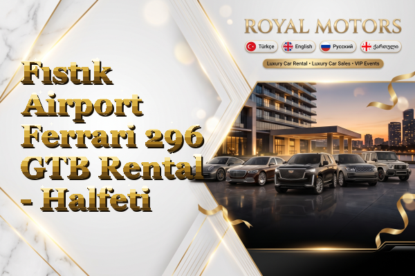 Fıstık Airport Ferrari 296 GTB Rental - Halfeti