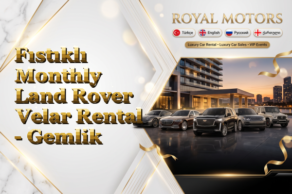Fıstıklı Monthly Land Rover Velar Rental - Gemlik