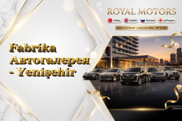 Fabrika Автогалерея - Yenişehir