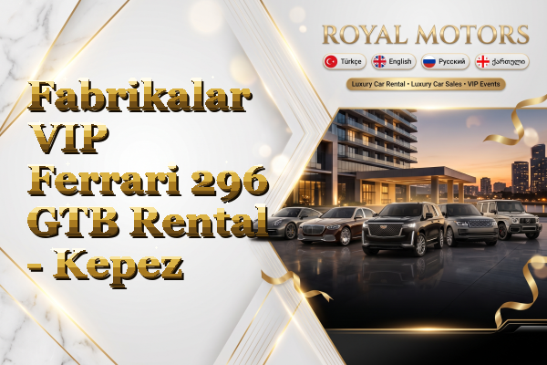 Fabrikalar VIP Ferrari 296 GTB Rental - Kepez