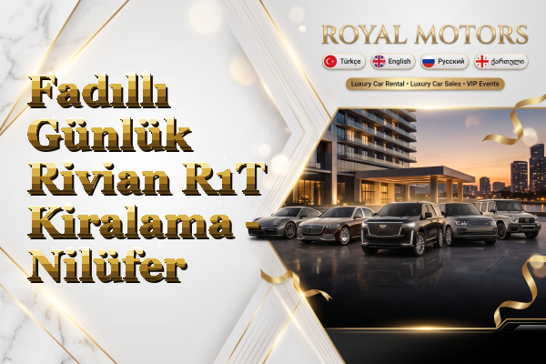 Fadıllı Günlük Rivian R1T Kiralama - Nilüfer