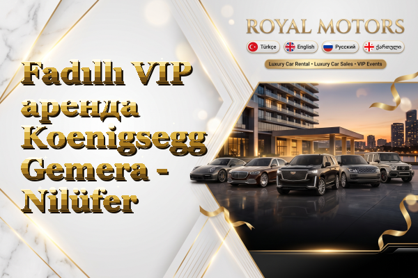 Fadıllı VIP аренда Koenigsegg Gemera - Nilüfer