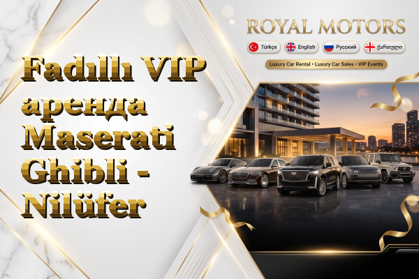 Fadıllı VIP аренда Maserati Ghibli - Nilüfer