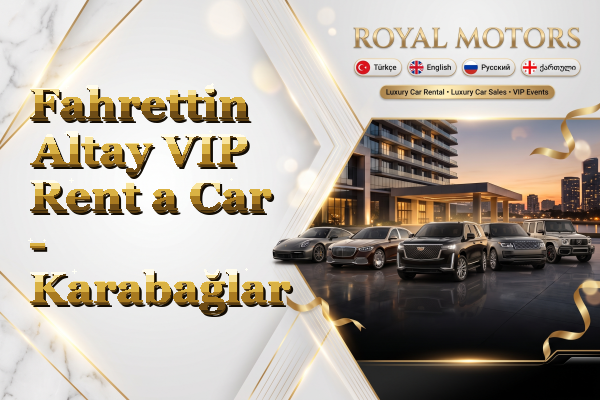 Fahrettin Altay VIP Rent a Car - Karabağlar