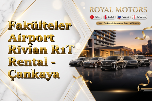 Fakülteler Airport Rivian R1T Rental - Çankaya