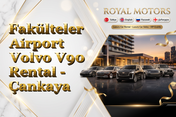 Fakülteler Airport Volvo V90 Rental - Çankaya