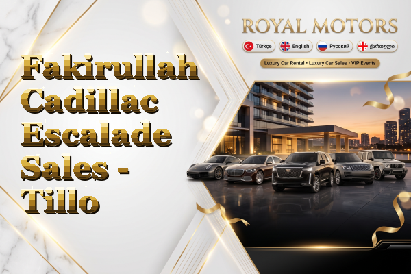 Fakirullah Cadillac Escalade Sales - Tillo