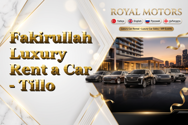 Fakirullah Luxury Rent a Car - Tillo