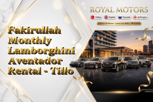 Fakirullah Monthly Lamborghini Aventador Rental - Tillo