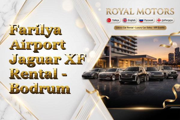 Farilya Airport Jaguar XF Rental - Bodrum