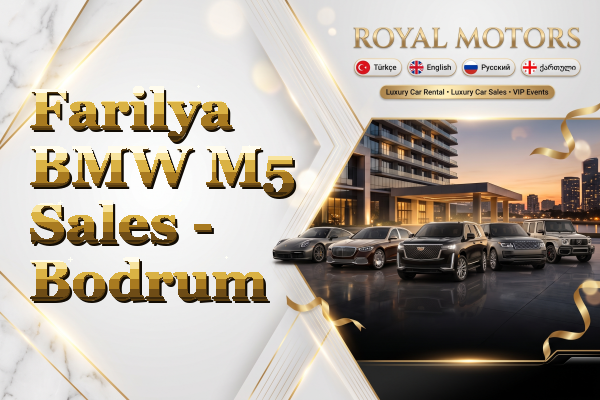 Farilya BMW M5 Sales - Bodrum