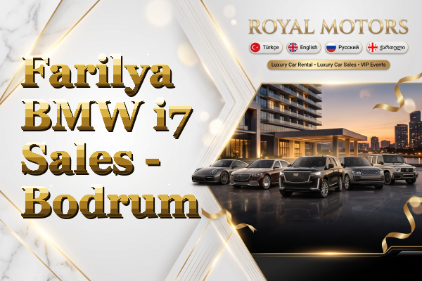 Farilya BMW i7 Sales - Bodrum