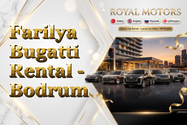 Farilya Bugatti Rental - Bodrum