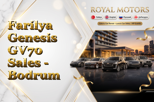 Farilya Genesis GV70 Sales - Bodrum