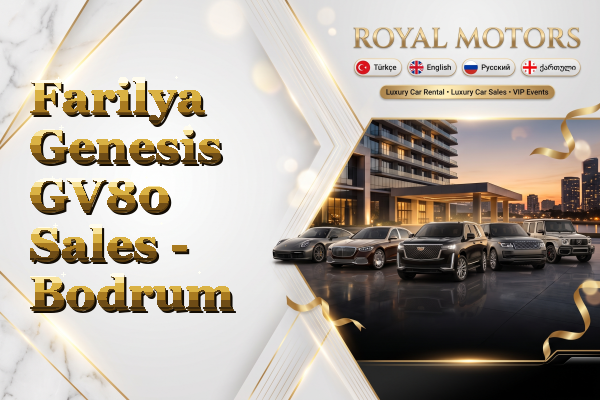 Farilya Genesis GV80 Sales - Bodrum
