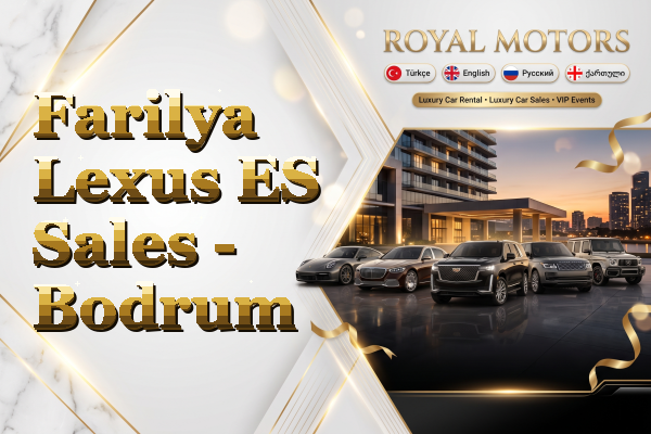 Farilya Lexus ES Sales - Bodrum
