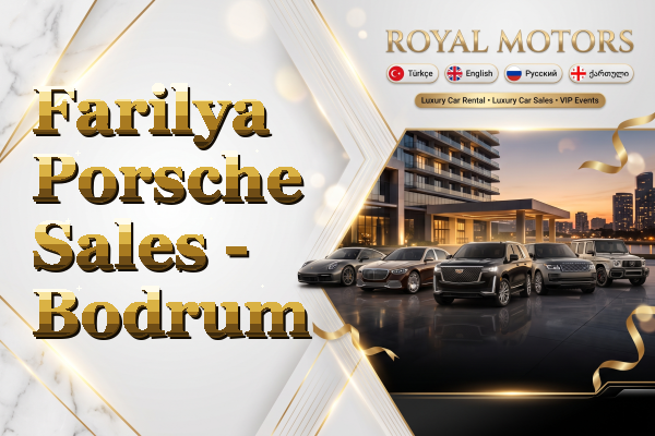 Farilya Porsche Sales - Bodrum