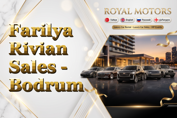 Farilya Rivian Sales - Bodrum