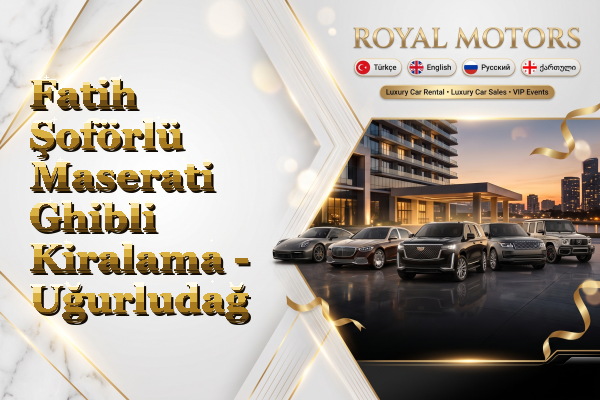 Fatih Şoförlü Maserati Ghibli Kiralama - Uğurludağ