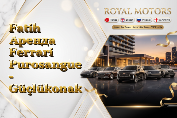 Fatih Аренда Ferrari Purosangue - Güçlükonak
